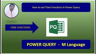 Power Query | M Language | How to use Time Functions in Power Query.