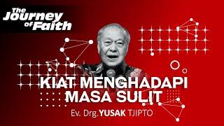 KIAT MENGHADAPI MASA SULIT - Ev. Drg. YUSAK TJIPTO