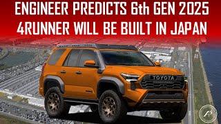 ENGINEER PREDICTS 6th GEN 2025 4RUNNER WILL BE BUILT IN JAPAN - CONFIRMED TO BE BUILT IN JAPAN!!