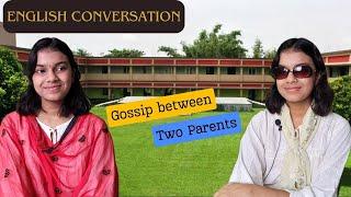 English Conversation : Gossip Between Two Parents | Adrija Biswas