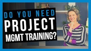 Should You Get Project Management Training?