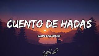 Gabito Ballesteros - Cuento De Hadas (LETRAS) 