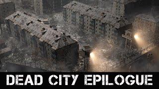 | Dead City |  Epilogue | #3. ДТ, Х - 16 , подземка АГРО и много другого.