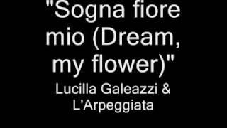 Lucilla Galeazzi & L'Arpeggiata "Sogna fiore mio"