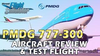 PMDG 777-300 FOR MICROSOFT FLIGHT SIMULATOR 2020 / REVIEW  / TEST FLIGHT - HD @PMDG