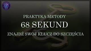 Praktyka Metody 68 Sekund - wg Sekwencji Zmian. Skuteczna technika. Moc umysłu. Siła wizualizacji.