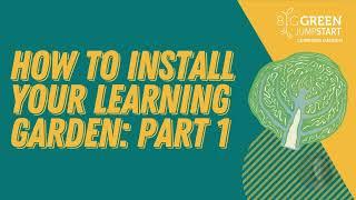 Big Green Learning Garden Installation: Part 1