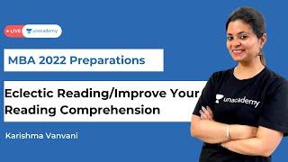 Eclectic Reading/Improve Your Reading Comprehension | CAT | Karishma Vanvani | Unacademy CATalyst