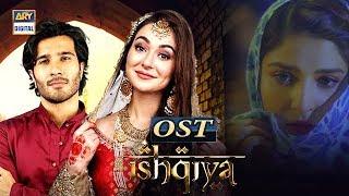 Ishqiya OST | Asim Azhar | Feroze Khan | Ramsha Khan | Hania Amir | ARY Digital Drama