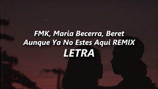 FMK, María Becerra, Beret - Aunque Ya No Estés Aquí REMIX | LETRA