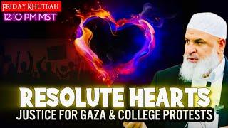 Resolute Hearts: Justice for Gaza & College Protests || Friday Khutbah ||  Sh. Karim AbuZaid