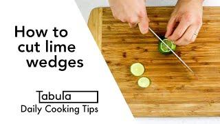 How to cut lime wedges