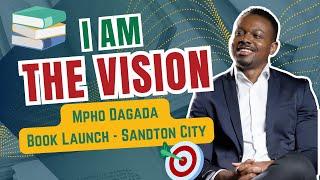 I AM THE VISION | Mpho Dagada Book Launch Sandton City