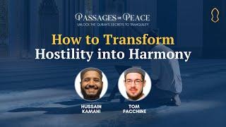 How to Transform Hostility into Harmony | Hussain Kamani & Tom Facchine | Passages of Peace