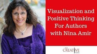 Visualization And Positive Thinking For Authors With Nina Amir