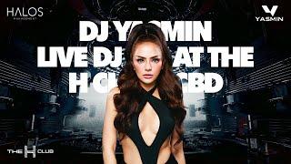 DJ YASMIN - LIVE AT THE H CLUB SCBD JAKARTA (The Biggest Nightclub in Asia)