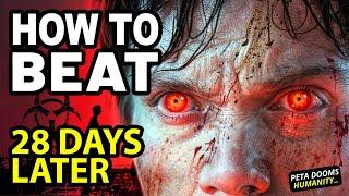 How to Beat the RAGE-VIRUS in 28 DAYS LATER