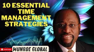 10 Essential Time Management Strategies By - Dr  Myles Munroe   MunroeGlobal com