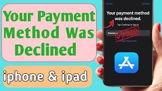 Your Payment Method was Declined on iphone || How To Fix Your Payment Method Was Declined App Store