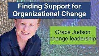 Finding Support for Organizational Change