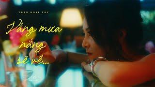 TRẦN HOÀI THY | VẮNG MƯA NẮNG SẼ VỀ | OFFICIAL MUSIC VIDEO