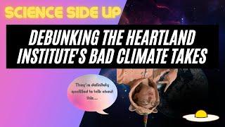 Debunking the Heartland Institute's Bad Climate Takes
