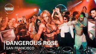 Dangerous Rose | Boiler Room: San Francisco