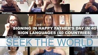 Signing in Happy Father’s Day in 40 Sign Languages (40 Countries)