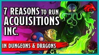 7 Reasons to Run an Acquisitions Incorporated Style of Game in D&D