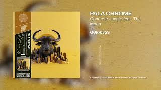 QGR-035S | Pala Chrome - Concrete Jungle feat. The Moon