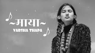 Varsha Thapa - Maaya (Lyrical Video)