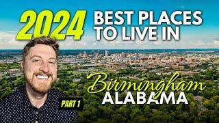 2024 Best Places to Live in Birmingham, Alabama [Part 1]