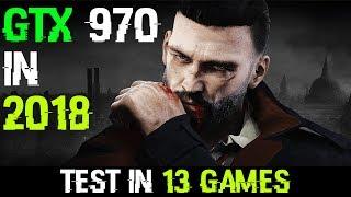 GTX 970 in 2018 (13 Games Test) - Is It Still Worth Buying???