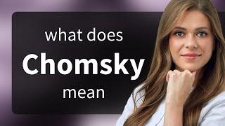 Chomsky — what is CHOMSKY meaning