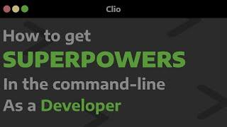 How To Superpowers In The Command-Line As A Developer - Release Your Inner DevOps