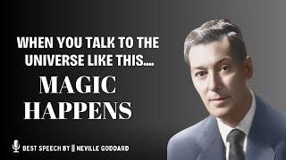 "When You Talk To The Universe Like This, Magic Happens"||NEVILLE GODDARD||#Imagination