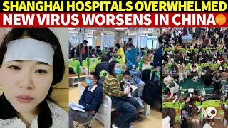 Shanghai Hospitals Overwhelmed! New Virus Worsens in China, but Silence From Government and Media