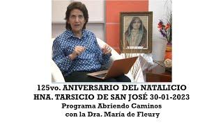 ¿QUIEN ES LA HNA TARSICIO DE SAN JOSÉ ? CON LA DRA. MARÍA DE FLEURY 125vo ANIVERSARIO DEL NATALICIO
