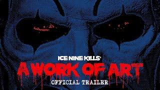 Ice Nine Kills - A Work of Art (Official Trailer)