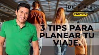 3 TIPS para planear y organizar tu viaje| Por el Placer de Vivir con César Lozano