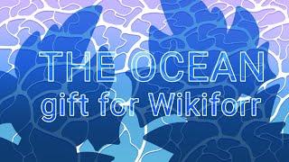 The Ocean [animation] gift for @wikiforr