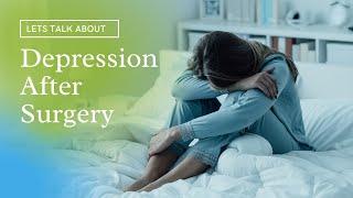 Understanding Post Surgery Depression