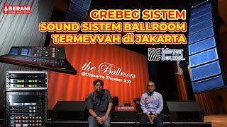 DJAKARTA THEATER BALLROOM PUNYA SYSTEM AUDIO SEMEWAH INI! NETISOUND HARUS TAU - GREBEG SYSTEM