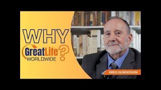 Why GreatLife Worldwide？： An Interview with Greg Gunderson