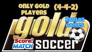 (4-4-2) ONLY GOLD PLAYERS Max (Score! Match)