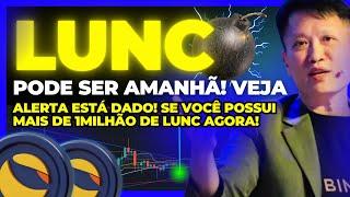 URGENTE TERRA LUNA CLASSIC (LUNC): Pode ser amanhã! ALERTA esta dado - Você tem + de 1M? veja!