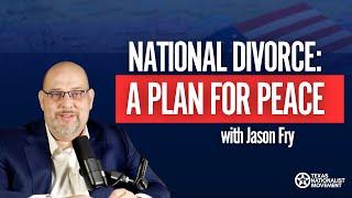 National Divorce: A Plan for Peace with Jason Fry | Texas News Podcast