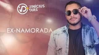 Ex namorada - Vinicius Dias Promocional 2019