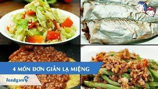 Hướng dẫn cách làm 4 MÓN ĐƠN GIẢN LẠ MIỆNG | Feedy TV