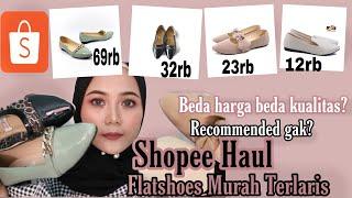 SHOPEE HAUL FLATSHOES MURAH TERLARIS| BEDA HARGA BEDA KUALITAS? RECOMMENDED GAK YA?